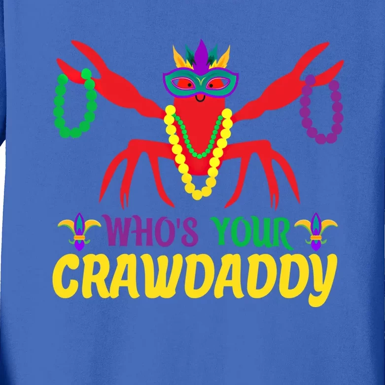 Whos Your Crawdaddy Merdi Gras Gift Kids Long Sleeve Shirt