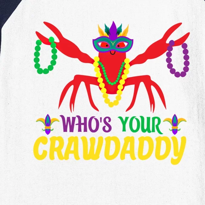 Whos Your Crawdaddy Merdi Gras Gift Baseball Sleeve Shirt