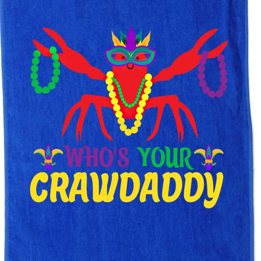 Whos Your Crawdaddy Merdi Gras Gift Platinum Collection Golf Towel