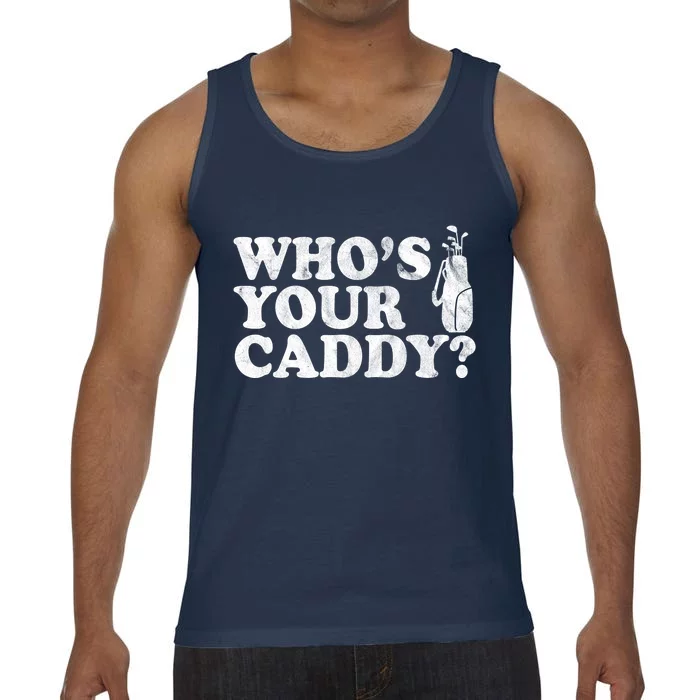 Whos Your Caddy Funny Golf Comfort Colors® Tank Top