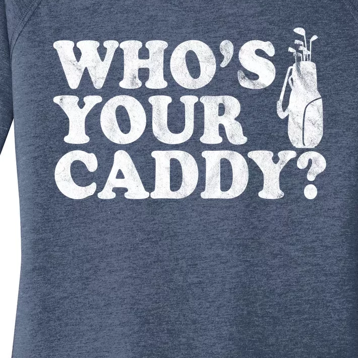 Whos Your Caddy Funny Golf Women's Perfect Tri Tunic Long Sleeve Shirt