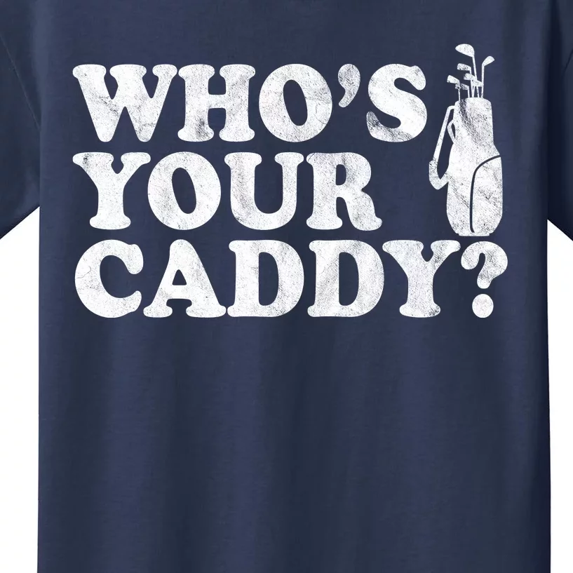 Whos Your Caddy Funny Golf Kids T-Shirt