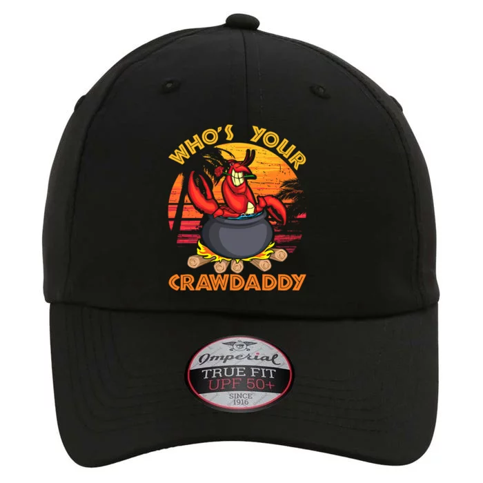 Who's Your Crawdaddy Cajun Crawfish Lobster Foodie Dad Gift The Original Performance Cap