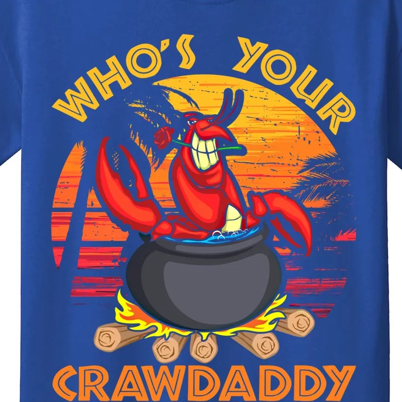 Who's Your Crawdaddy Cajun Crawfish Lobster Foodie Dad Gift Kids T-Shirt