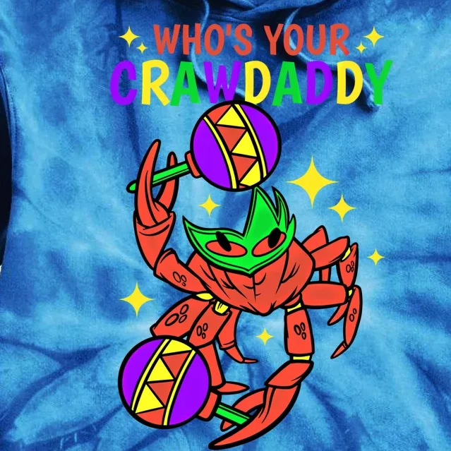 Who's Your Crawdaddy Cajun Mardi Gras Crawfish Gift Tie Dye Hoodie