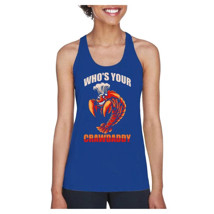 Who's Your Crawdaddy Crawfish Boil Crayfish Cajun Crawdad Cute Gift Women's Racerback Tank