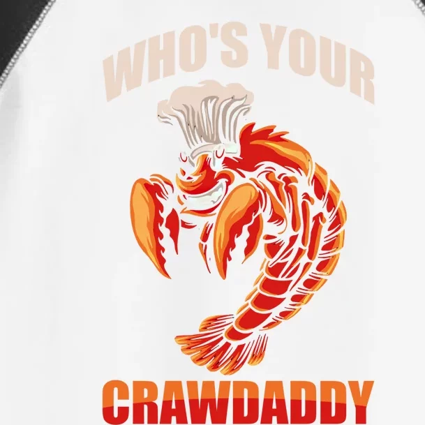 Who's Your Crawdaddy Crawfish Boil Crayfish Cajun Crawdad Cute Gift Toddler Fine Jersey T-Shirt