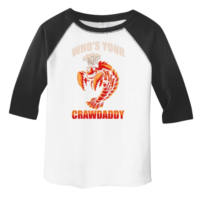 Who's Your Crawdaddy Crawfish Boil Crayfish Cajun Crawdad Cute Gift Toddler Fine Jersey T-Shirt