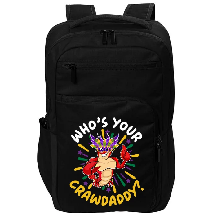 Who's Your Crawdaddy Crawfish Crayfish Mardi Gras Gift Impact Tech Backpack