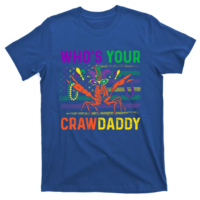 Who's Your Crawdaddy Crawfish Mardi Gras Carnival Outfit Cool Gift T-Shirt