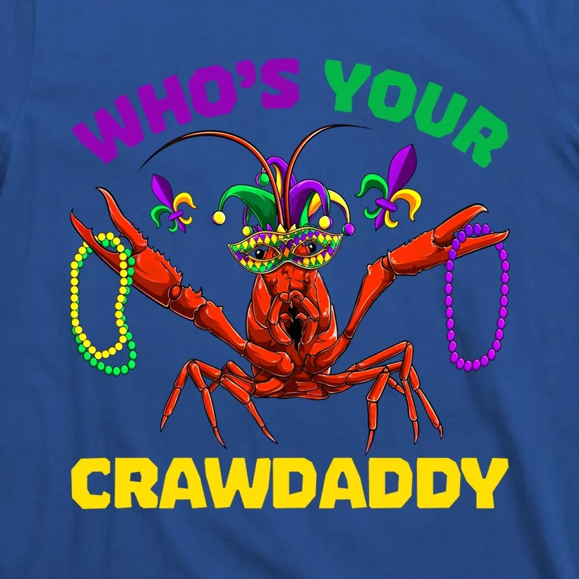 Who's Your Crawdaddy Crawfish Mardi Gras Gift Great Gift T-Shirt