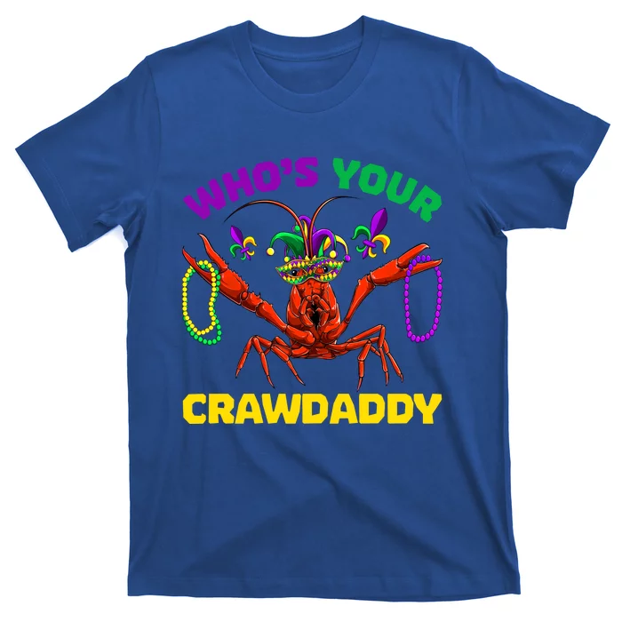 Who's Your Crawdaddy Crawfish Mardi Gras Gift Great Gift T-Shirt