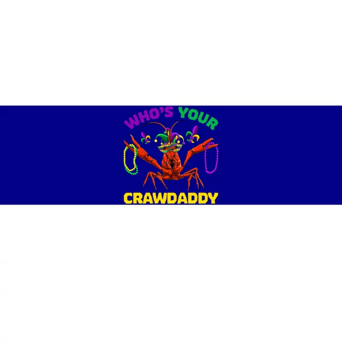 Who's Your Crawdaddy Crawfish Mardi Gras Gift Great Gift Bumper Sticker