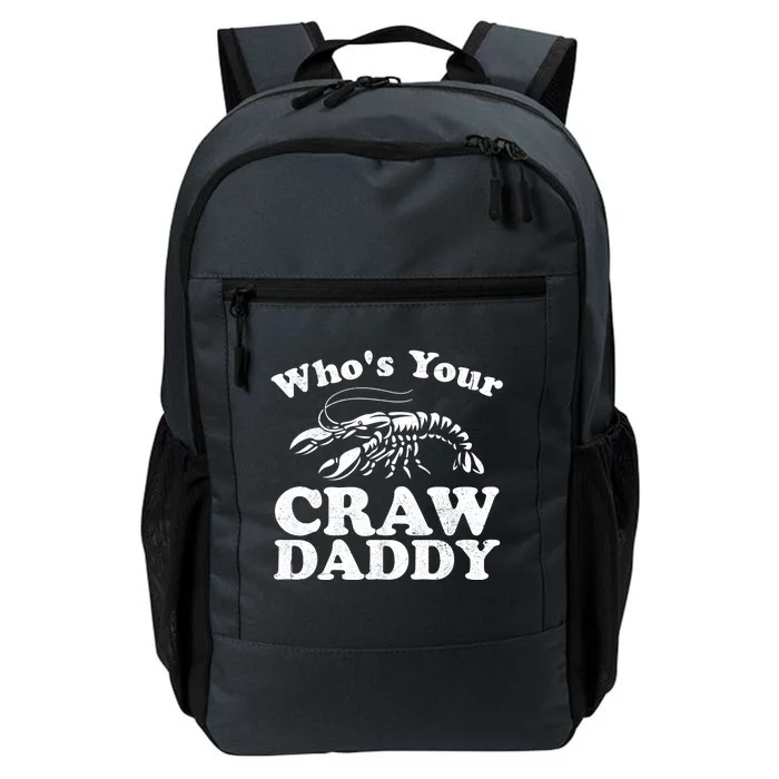 Who's Your Crawdaddy Funny Crawfish Boil Mardi Gras Cajun Cute Gift Daily Commute Backpack