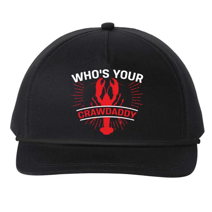 Who's Your Crawdaddy Funny Crawfish Boil Mardi Gras Gift Snapback Five-Panel Rope Hat