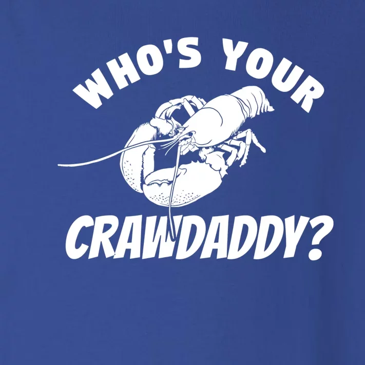 Who's Your Crawdaddy Funny Crawfish Seafood Lobster Lover Meaningful Gift Toddler Long Sleeve Shirt