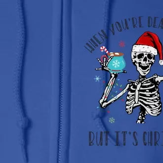 When YouRe Dead Inside But ItS Christmas Santa Skeleton Gift Full Zip Hoodie