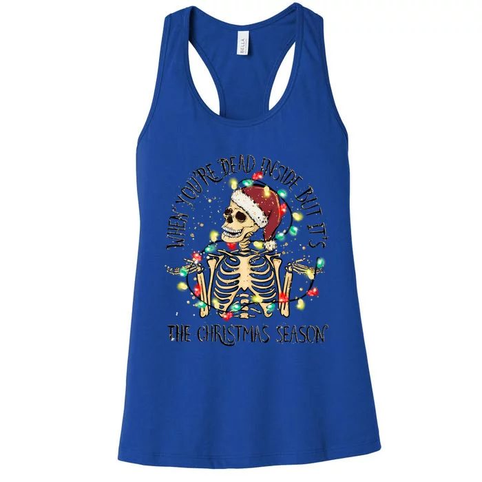 When YouRe Dead Inside But ItS Christmas Season Cute Gift Women's Racerback Tank