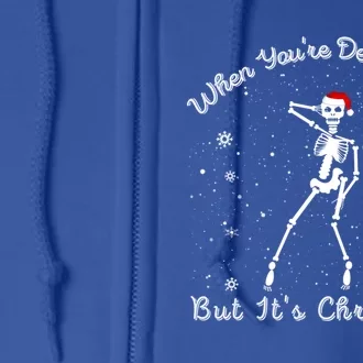 When YouRe Dead Inside But ItS Christmas Season Funny Gift Full Zip Hoodie