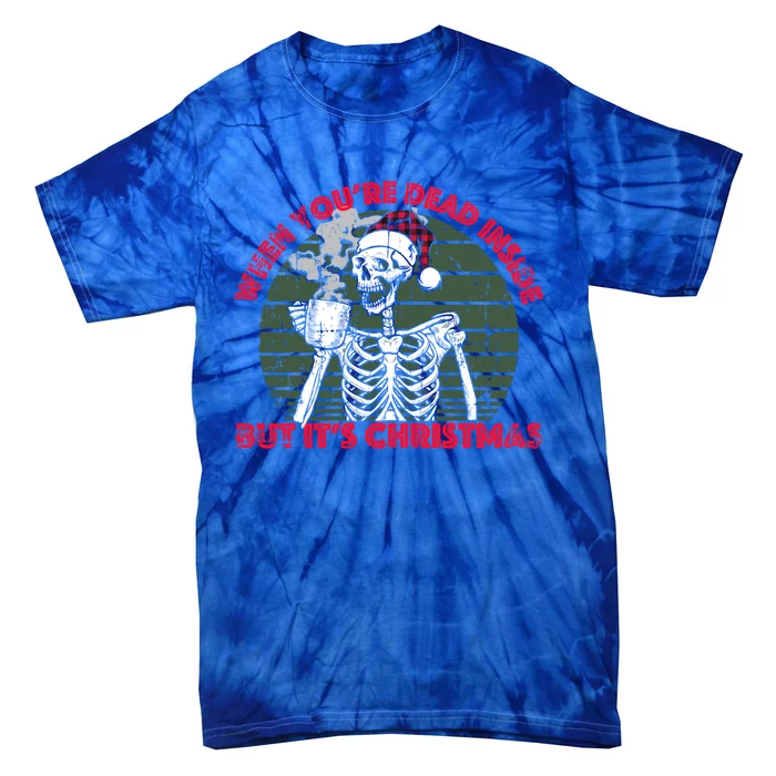 When YouRe Dead Inside But ItS Christmas Skeleton Coffee Gift Tie-Dye T-Shirt