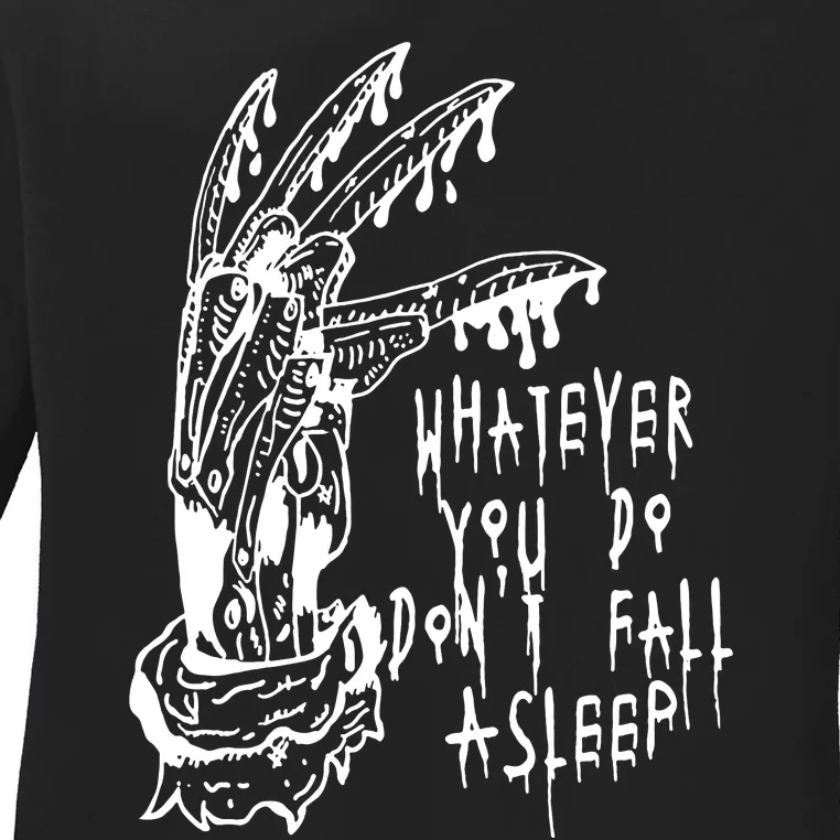 Whatever You Do Don't Fall Asleep Nightmare Horror Freddy Hand Halloween Costume Ladies Long Sleeve Shirt