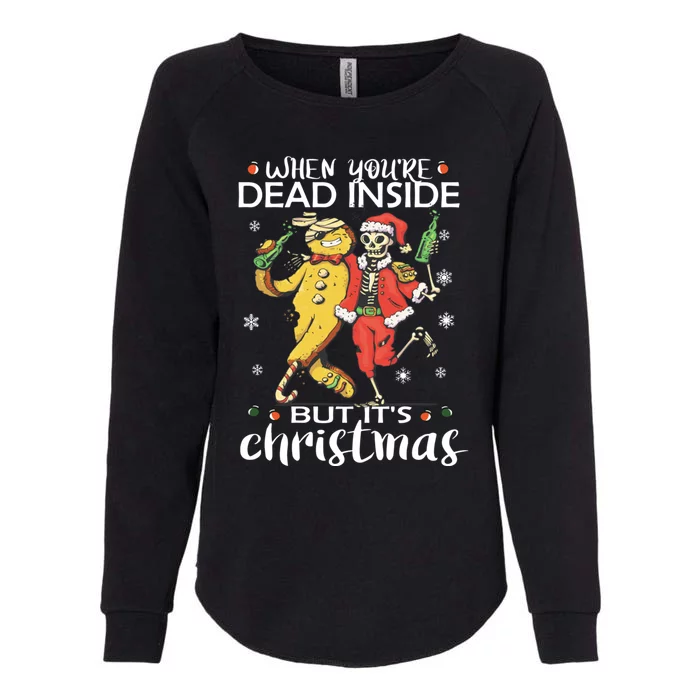 When YouRe Dead Inside But ItS Christmas Skeleton Gift Womens California Wash Sweatshirt