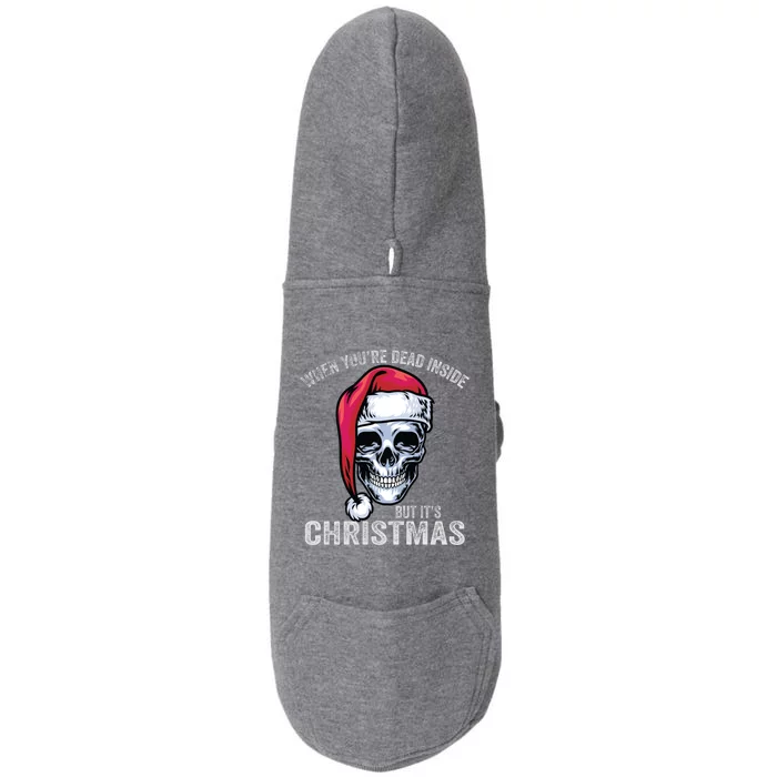 When YouRe Dead Inside But ItS Christmas Skeleton Skull Gift Doggie 3-End Fleece Hoodie