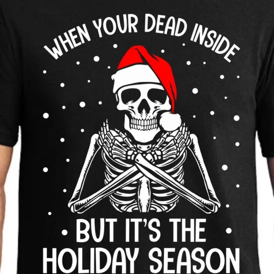 When YouRe Dead Inside But ItS Holiday Christmas Season Gift Pajama Set