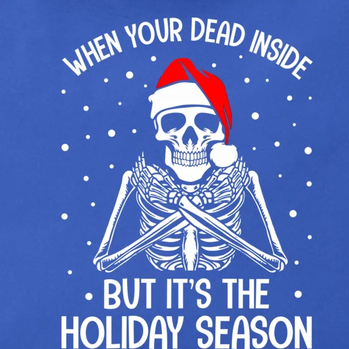 When YouRe Dead Inside But ItS Holiday Christmas Season Gift Zip Tote Bag