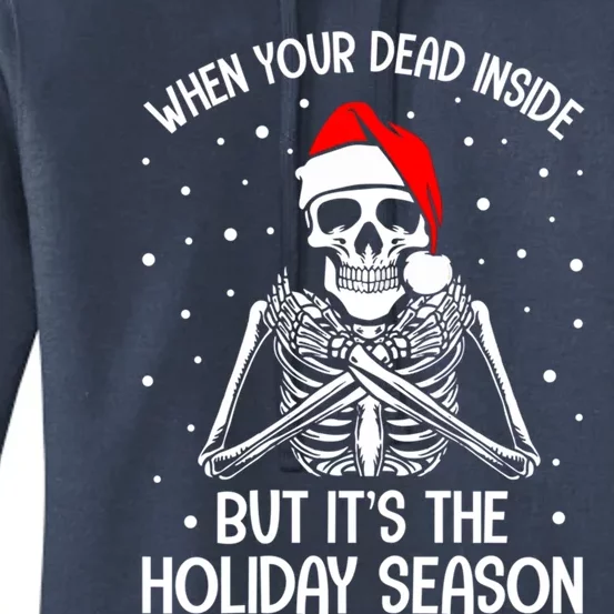 When YouRe Dead Inside But ItS Holiday Christmas Season Gift Women's Pullover Hoodie