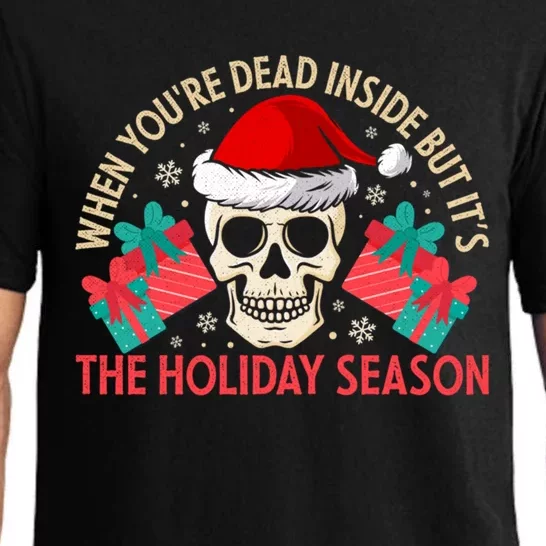 When YouRe Dead Inside But ItS Holiday Season Christmas Great Gift Pajama Set