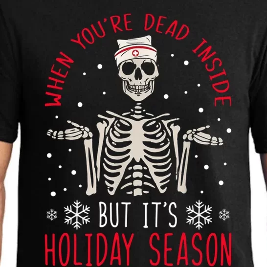 When YouRe Dead Inside But ItS The Holiday Season Nurse Gift Pajama Set