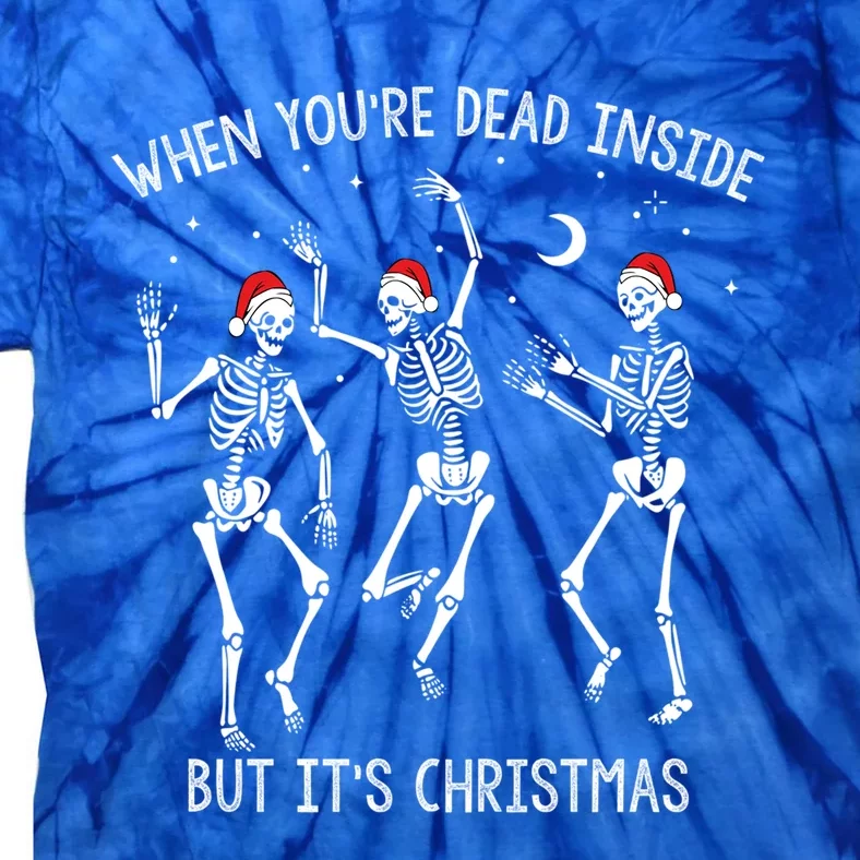 When YouRe Dead Inside But ItS Christmas Dancing Skeletons Gift Tie-Dye T-Shirt