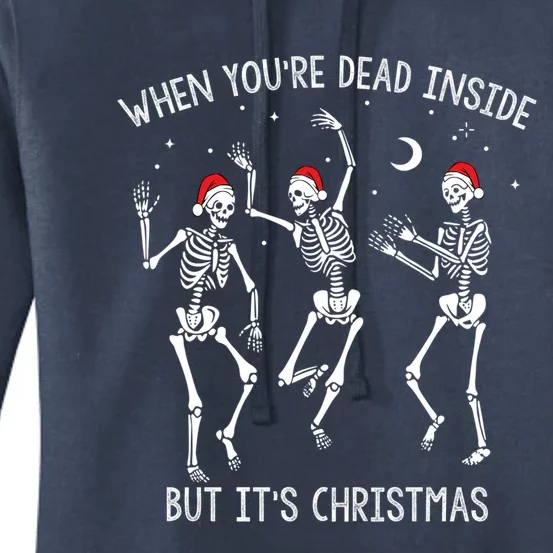 When YouRe Dead Inside But ItS Christmas Dancing Skeletons Gift Women's Pullover Hoodie