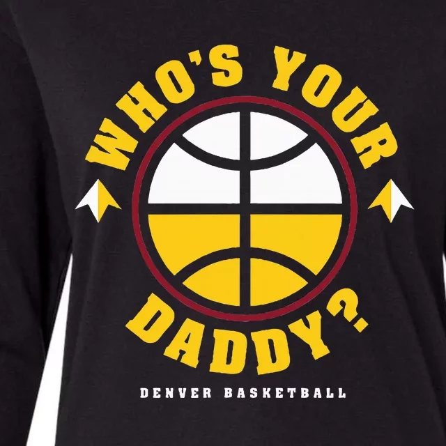 WhoS Your Daddy Denver Basketball Womens Cotton Relaxed Long Sleeve T-Shirt