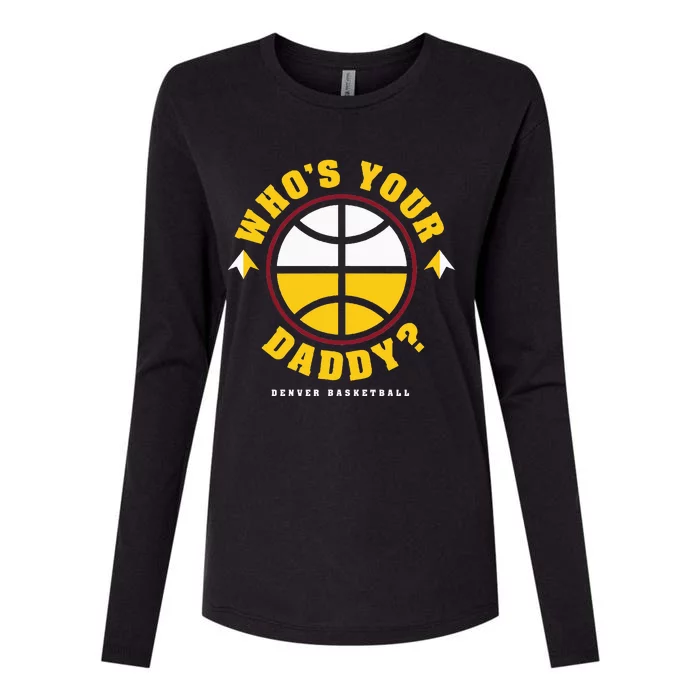 WhoS Your Daddy Denver Basketball Womens Cotton Relaxed Long Sleeve T-Shirt