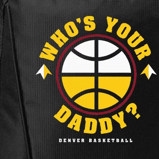 WhoS Your Daddy Denver Basketball City Backpack