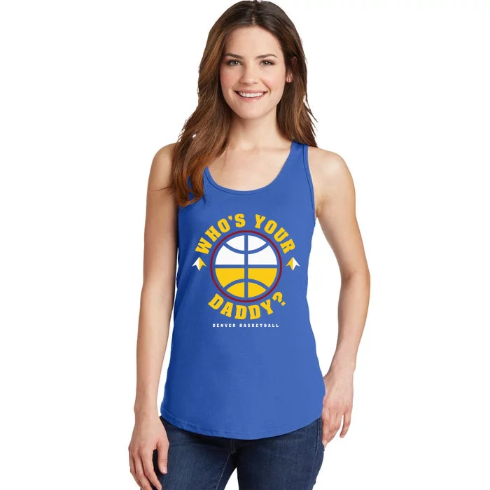 WhoS Your Daddy Denver Basketball Ladies Essential Tank