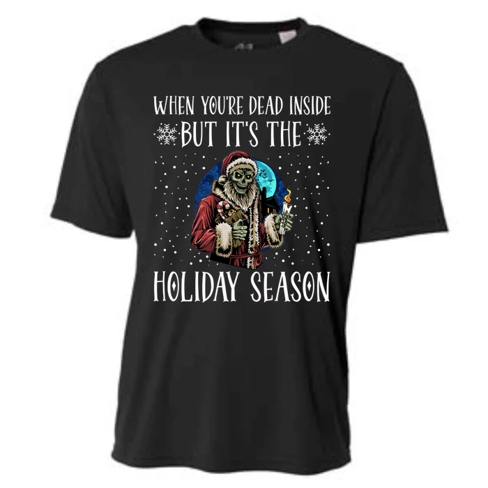 When YouRe Dead Inside But ItS The Holiday Season Xmas Gift Cooling Performance Crew T-Shirt