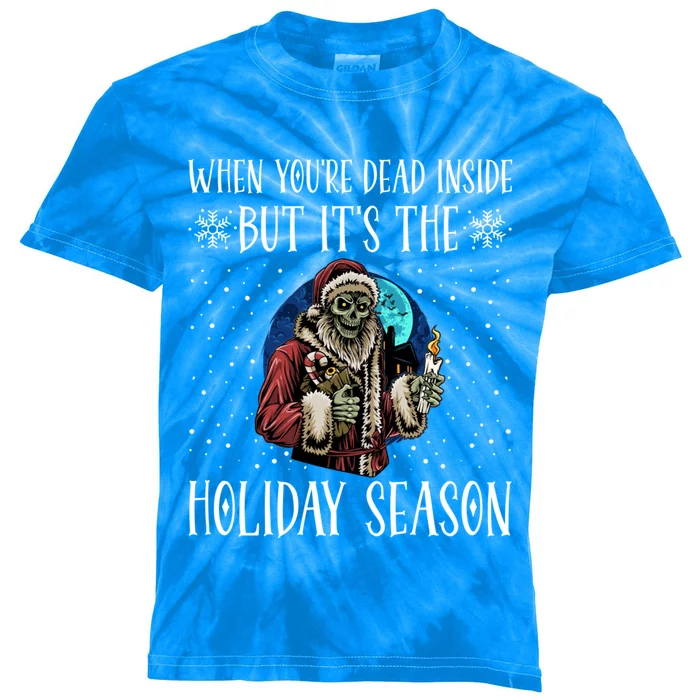 When YouRe Dead Inside But ItS The Holiday Season Xmas Gift Kids Tie-Dye T-Shirt