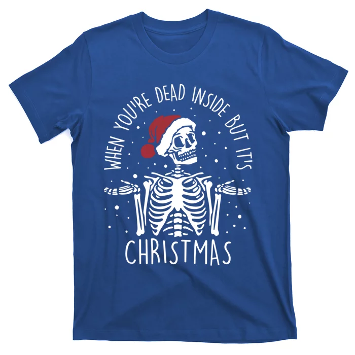 When YouRe Dead Inside But ItS The Season Merry Christmas Gift T-Shirt