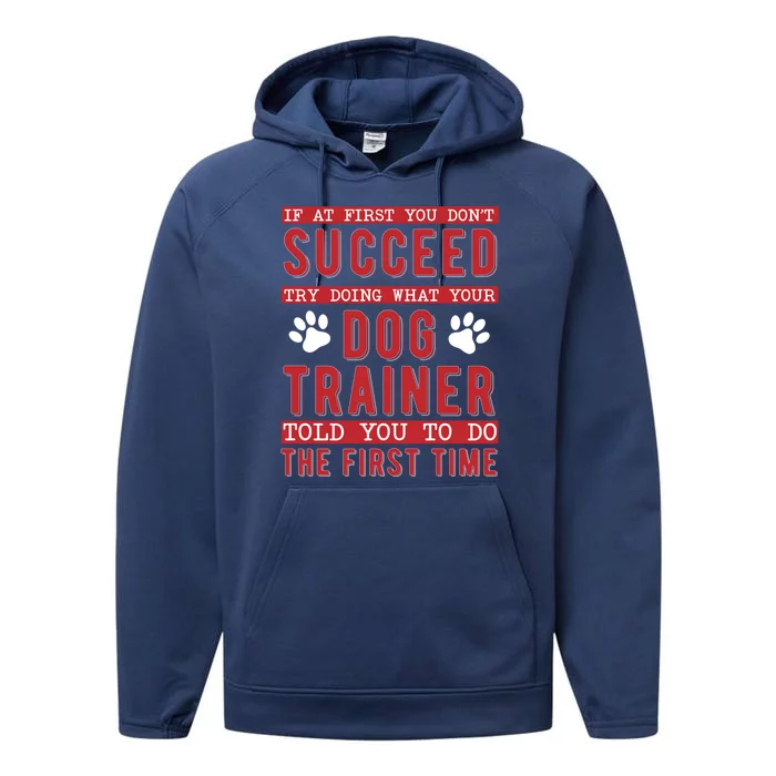 What Your Dog Trainer Told You Dog Training Gift Performance Fleece Hoodie