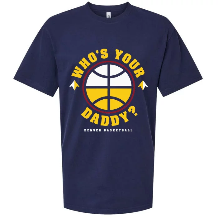 WhoS Your Daddy Denver Basketball Sueded Cloud Jersey T-Shirt