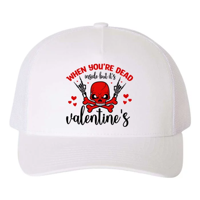 When You're Dead Inside But It's Valentine's Yupoong Adult 5-Panel Trucker Hat