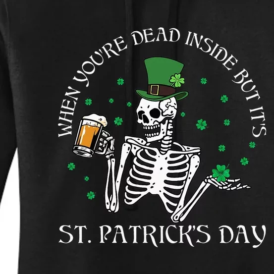 When You're Dead Inside But Its St Patrick Day Skeleton Beer Women's Pullover Hoodie