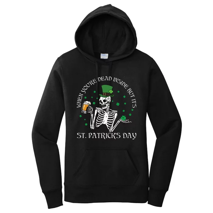 When You're Dead Inside But Its St Patrick Day Skeleton Beer Women's Pullover Hoodie