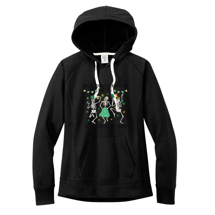 When You're Dead Inside But It's Funny Skeleton Dance St Patrick's Day Women's Fleece Hoodie