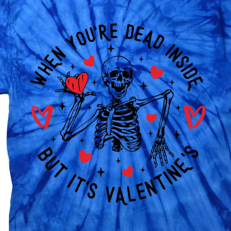 When You're Dead Inside But It's Valentine's Matching Couple Great Gift Tie-Dye T-Shirt