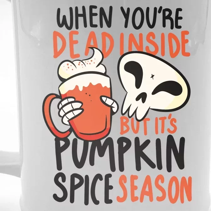 When You're Dead Inside Pumpkin Season Front & Back Beer Stein