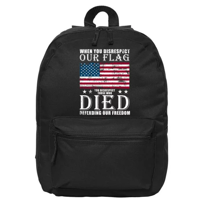 When You Disrespect Our Flag Veteran Memorial Day Gift 16 in Basic Backpack